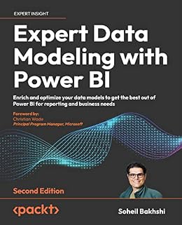 دانلود نسخه کامل کتاب Expert Data Modeling with Power BI: Enrich and optimize your data models to get the best out of Power BI for reporting and business needs, 2nd Edition