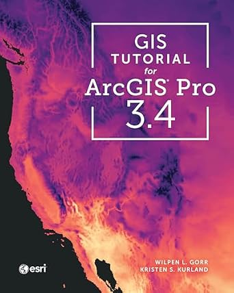 دانلود نسخه کامل کتاب GIS Tutorial for ArcGIS Pro 3.4