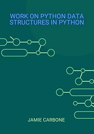 دانلود نسخه کامل کتاب Work on Python Data Structures in Python: Improve application performance with Python