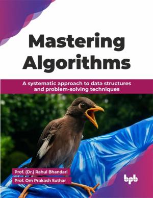 کتاب Mastering Algorithms: A systematic approach to data structures and problem-solving techniques