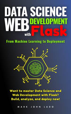 کتاب Data Science and Web Development with Flask: From Machine Learning to Deployment