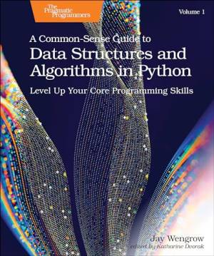 کتاب A Common-Sense Guide to Data Structures and Algorithms in Python, Volume 1