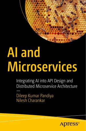 کتاب AI and Microservices: Integrating AI into API Design and Distributed Microservice Architecture
