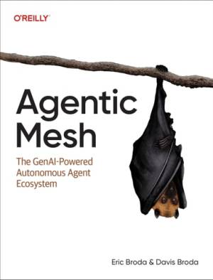 کتاب Agentic Mesh: The GenAI-Powered Autonomous Agent Ecosystem