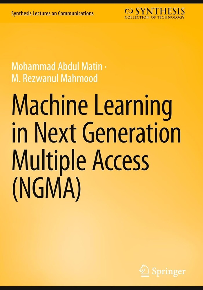 کتاب Machine Learning in Next Generation Multiple Access (NGMA) (Synthesis Lectures on Communications)