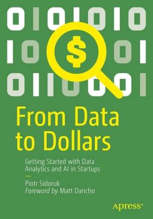 کتاب From Data to Dollars: Getting Started with Data Analytics and AI in Startups