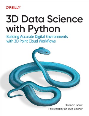 کتاب 3D Data Science with Python: Building Accurate Digital Environments with 3D Point Cloud Workflows