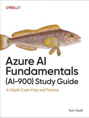 کتاب Azure AI Fundamentals (AI-900) Study Guide: In-Depth Exam Prep and Practice