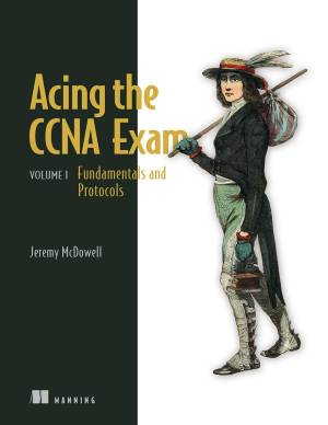 کتاب Acing the CCNA Exam: Volume 1 Fundamentals and Protocols