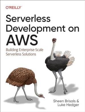 کتاب Serverless Development on AWS: Building Enterprise-Scale Serverless Solutions