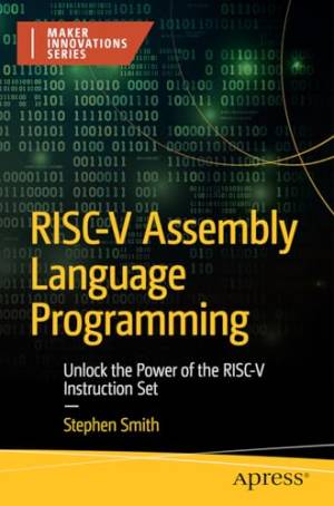 کتاب RISC-V Assembly Language Programming: Unlock the Power of the RISC-V Instruction Set (Maker Innovations Series)