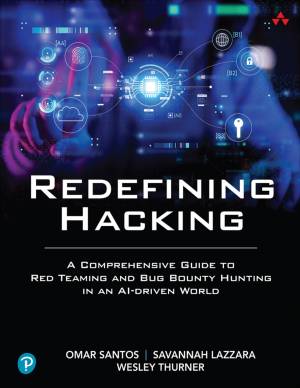 کتاب Redefining Hacking: A Comprehensive Guide to Red Teaming and Bug Bounty Hunting in an AI-Driven World