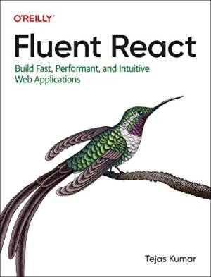 کتاب Fluent React: Build Fast, Performant, and Intuitive Web Applications