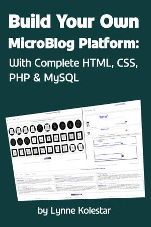 کتاب Build Your Own Microblog Platform: With Complete HTML, CSS, PHP & MySQL Code