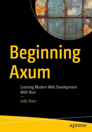 کتاب Beginning Axum: Learning Modern Web Development With Rust