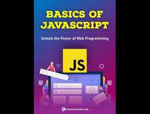 کتاب Basics of JavaScript. Unlock the Power of Web Programming 2024