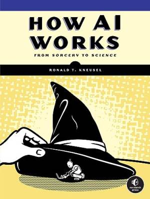 کتاب How AI Works: From Sorcery to Science