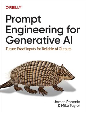 کتاب Prompt Engineering for Generative AI: Future-Proof Inputs for Reliable Al Outputs