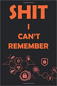 کتاب Shit I Can’t Remember: password book, password log book and internet password organizer, alphabetical password book, Logbook To Protect Usernames and … notebook, password book small 6” x 9”