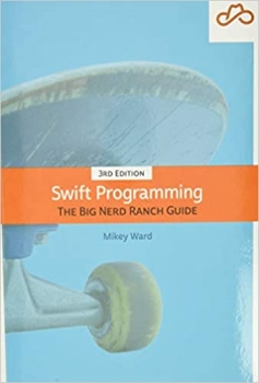 کتاب Swift Programming: The Big Nerd Ranch Guide (Big Nerd Ranch Guides) 3rd Edition