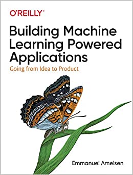 کتاب Building Machine Learning Powered Applications: Going from Idea to Product 1st Edition