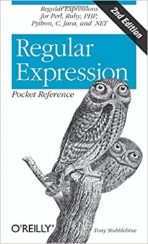 کتاب Regular Expression Pocket Reference: Regular Expressions for Perl, Ruby, PHP, Python, C, Java and .NET (Pocket Reference (O’Reilly)) 2nd Edition