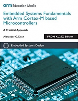 کتاب Embedded Systems Fundamentals with ARM Cortex-M based Microcontrollers: A Practical Approach FRDM-KL25Z Edition