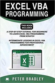 کتاب EXCEL VBA PROGRAMMING : This Book Includes :: A Step-by-Step Tutorial For Beginners To Learn Excel VBA Programming From Scratch and Intermediate … VBA Programming For Professional Advancement