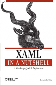 کتاب XAML in a Nutshell: A Desktop Quick Reference (In a Nutshell (O’Reilly))