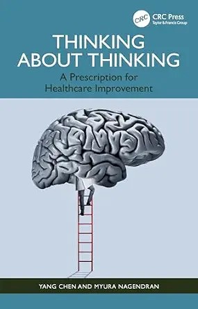 دانلود نسخه کامل کتاب Thinking About Thinking: A Prescription for Healthcare Improvement