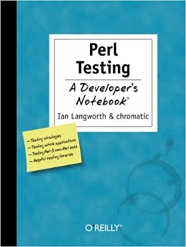 کتاب Perl Testing: A Developer’s Notebook: A Developer’s Notebook 1st Edition