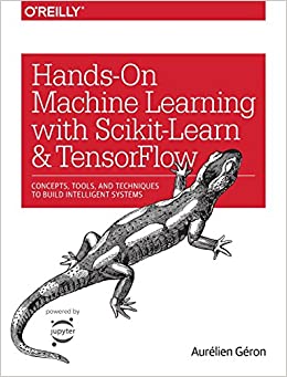 کتاب Hands-On Machine Learning with Scikit-Learn and TensorFlow: Concepts, Tools, and Techniques to Build Intelligent Systems 1st Edition