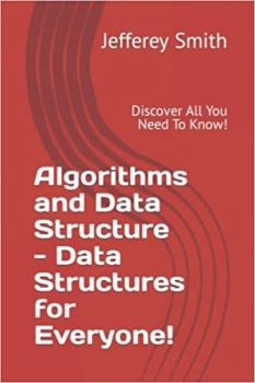 کتاب Algorithms and Data Structure – Data Structures for Everyone!: Discover All You Need To Know!