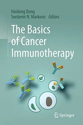 دانلود نسخه کامل کتاب The Basics of Cancer Immunotherapy 1st ed. 2018 Edition