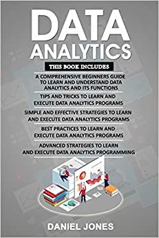 کتاب Data Analytics: 5 Books in 1- Bible of 5 Manuscripts- Beginner’s Guide+ Tips and Tricks+ Effective Strategies+ Best Practices to learn Data Analytics Efficiently+ Advanced strategies