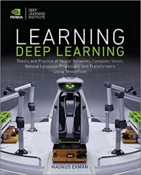کتاب Learning Deep Learning: Theory and Practice of Neural Networks, Computer Vision, Natural Language Processing, and Transformers Using TensorFlow