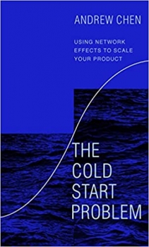 کتاب The Cold Start Problem: Using Network Effects to Scale Your Product