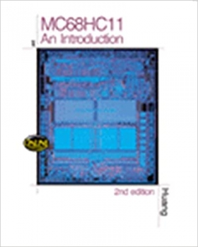 کتاب MC68HC11: An Introduction – Software and Hardware Interfacing, 2nd Edition