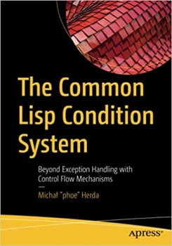 کتاب The Common Lisp Condition System: Beyond Exception Handling with Control Flow Mechanisms
