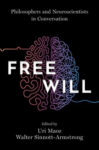 دانلود نسخه کامل کتاب Free Will: Philosophers and Neuroscientists in Conversation Kindle Edition