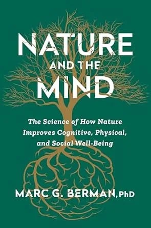دانلود نسخه کامل کتاب Nature and the Mind: The Science of How Nature Improves Cognitive, Physical, and Social Well-Being
