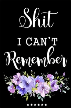 کتاب Shit I CAN’T Remember: Password Book with Alphabetical Tabs for Keeping Your Personal Information Safe and Protected. This Unique Large-Format … are Ideal Gifts for Women, Her & Girls