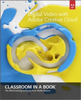 کتاب Digital Video with Adobe Creative Cloud Classroom in a Book