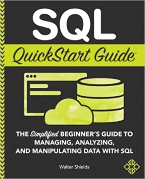 کتاب SQL QuickStart Guide: The Simplified Beginner’s Guide To SQL