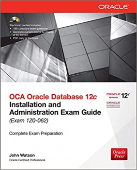 کتاب OCA Oracle Database 12c Installation and Administration Exam Guide (Exam 1Z0-062) (Oracle Press) 2nd Edition