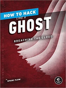 کتاب How to Hack Like a Ghost: Breaching the Cloud