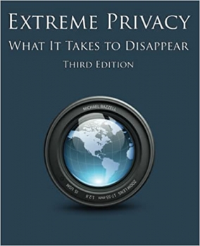 کتاب Extreme Privacy: What It Takes to Disappear
