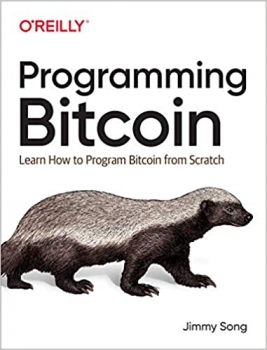 کتاب Programming Bitcoin: Learn How to Program Bitcoin from Scratch