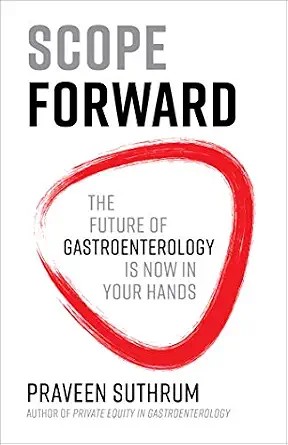 دانلود نسخه کامل کتاب Scope Forward: The Future of Gastroenterology Is Now in Your Hands