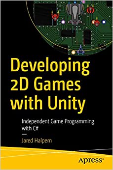 کتاب Developing 2D Games with Unity: Independent Game Programming with C#